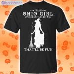 I'm An Ohio Girl Underestimate Me That'll Be Fun Witch Halloween T-Shirt Product Photo 1