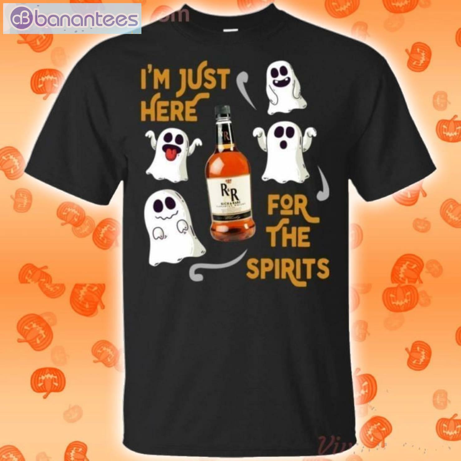 I'm Just Here For The Spirits Rich And Rare Canadian Halloween T-Shirt