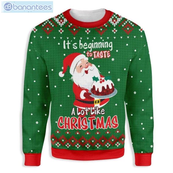 It's Beginning To Taste A Lot Like Christmas Santa Claus Baking Christmas Ugly Sweater Product Photo 1