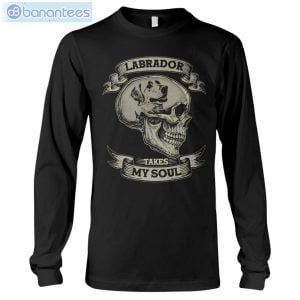 Labrador Takes My Soul Dogs T-Shirt Long Sleeve Tee Product Photo 4
