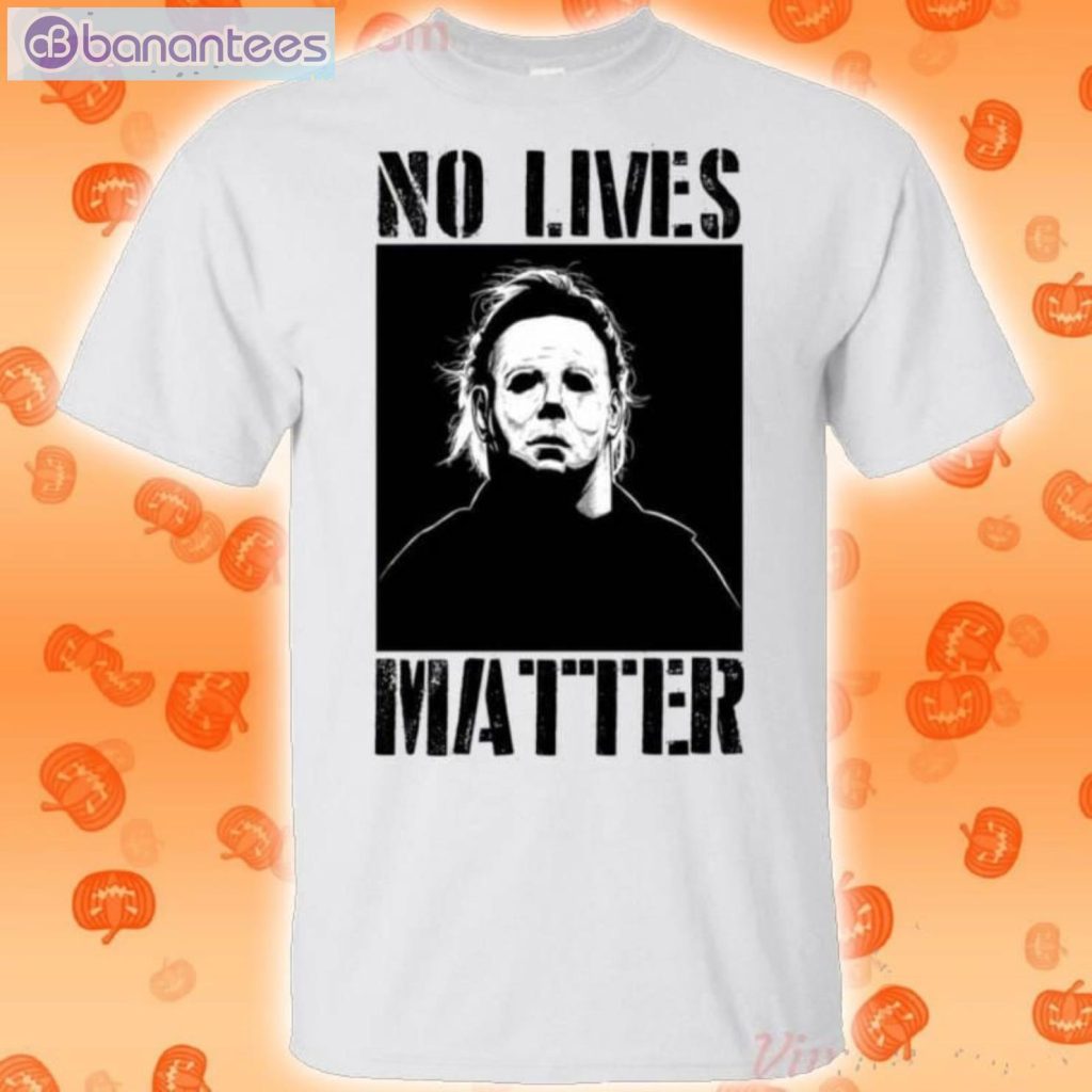 Michael Myers No Lives Matter Halloween T-Shirt