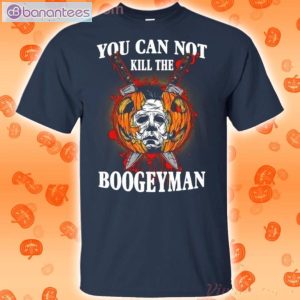 Michael Myers You Can't Kill The Boogeyman Halloween T-Shirt Product Photo 2