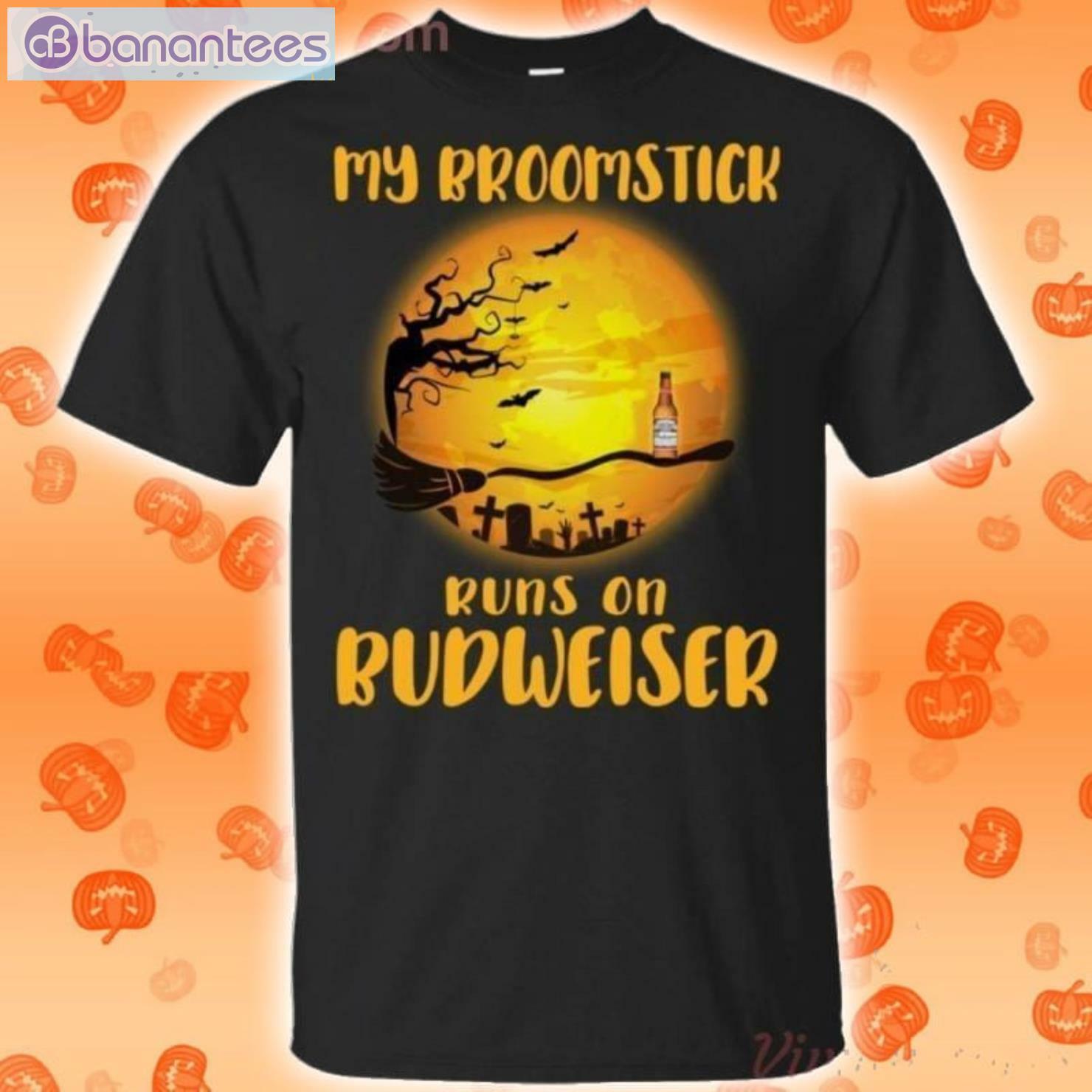 My Broomstick Runs On Budweiser Funny Beer Halloween T-Shirt Product Photo 1 Product photo 1