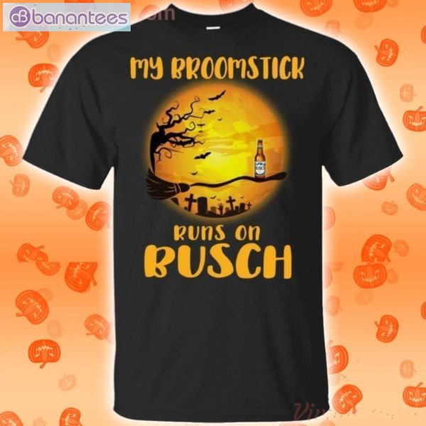 My Broomstick Runs On Busch Funny Beer Halloween T-Shirt Product Photo 1