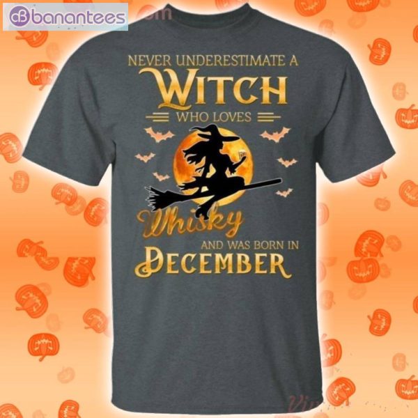 Never Underestimate A December Witch Who Loves Whisky Birthday Halloween T-Shirt Product Photo 2