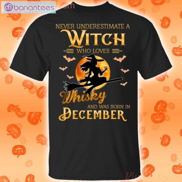 Never Underestimate A December Witch Who Loves Whisky Birthday Halloween T-Shirt Product Photo 1