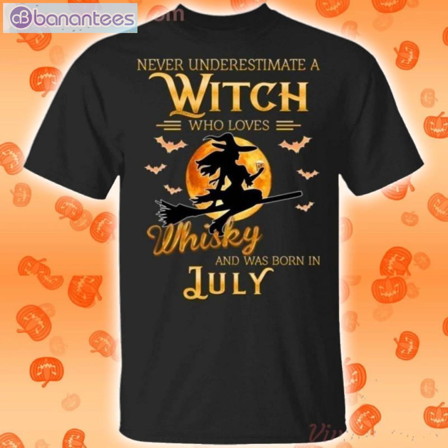 Never Underestimate A July Witch Who Loves Whisky Birthday Halloween T-Shirt Product Photo 1