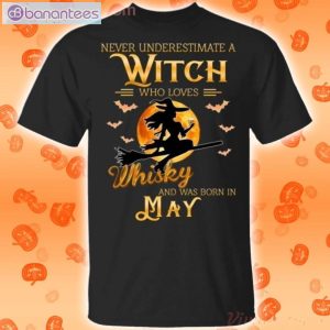 Never Underestimate A May Witch Who Loves Whisky Birthday Halloween T-Shirt Product Photo 1