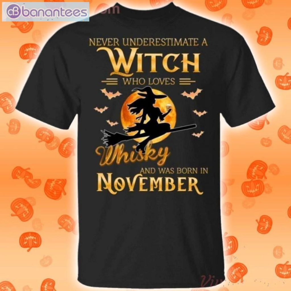 https://www.banantees.com/wp-content/uploads/2022/08/never-underestimate-a-november-witch-who-loves-whisky-birthday-halloween-t-shirt.jpg