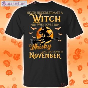 Never Underestimate A November Witch Who Loves Whisky Birthday Halloween T-Shirt Product Photo 1