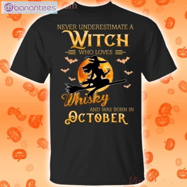 Never Underestimate An October Witch Who Loves Whisky Birthday Halloween T-Shirt Product Photo 1