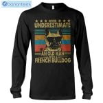 Never Underestimate An Old Man With A French Bulldog Long Sleeve T-Shirt Product Photo 1