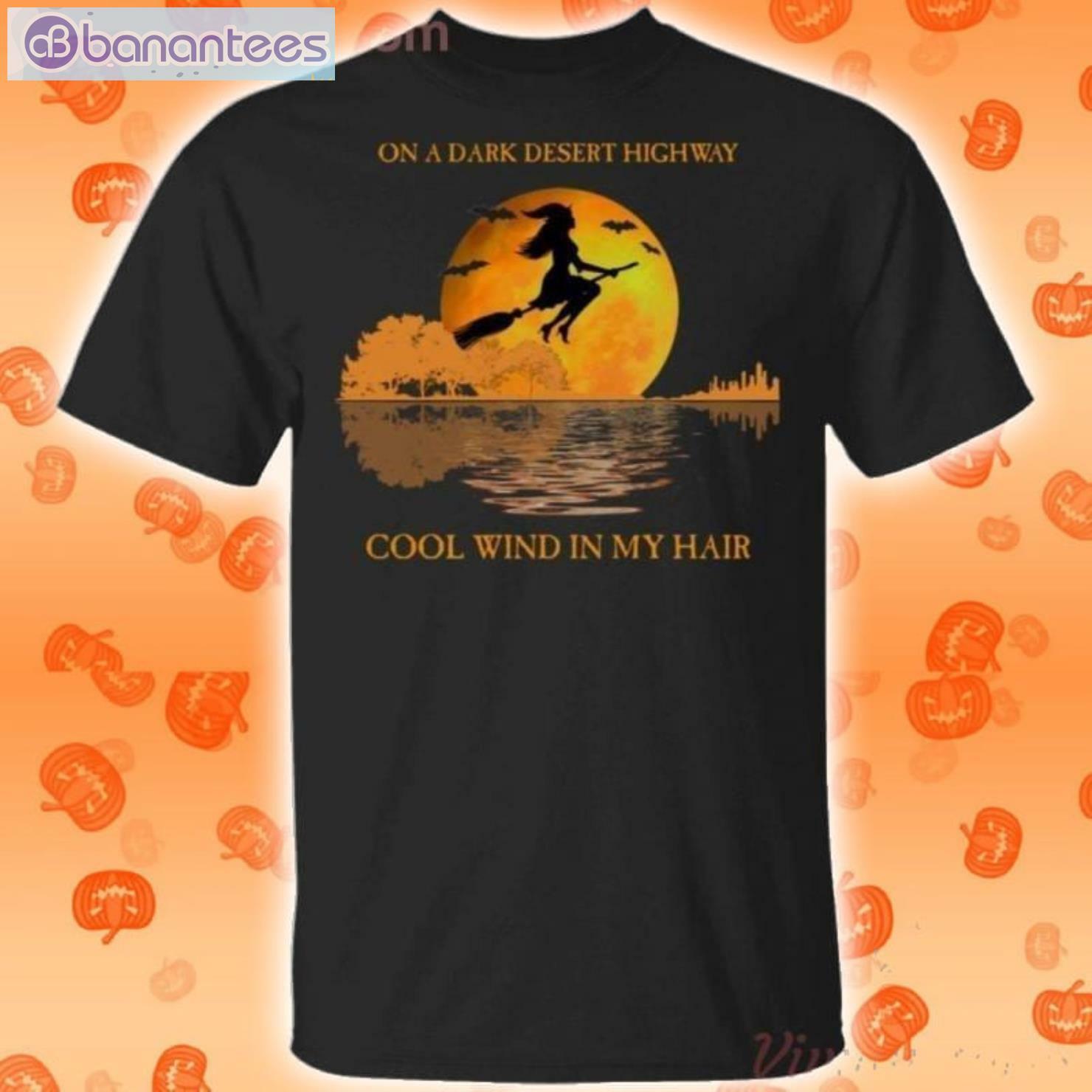 On A Dark Desert Highway Witch Halloween T-Shirt Product Photo 1