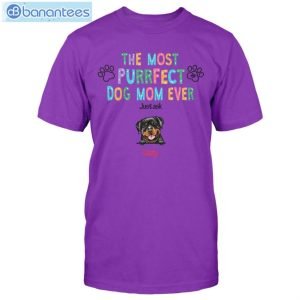 The Most Purrfect Dog Mom Ever Just Ask Custom Shirt Classic T-Shirt Product Photo 4