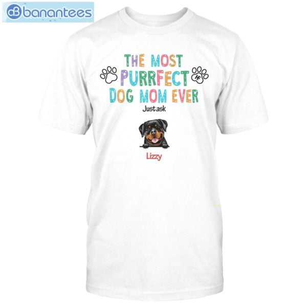 The Most Purrfect Dog Mom Ever Just Ask Custom Shirt Classic T-Shirt Product Photo 1